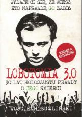 Lobotomia 3.0 - 30 lat Holocaustu prawdy o Jego śmierci