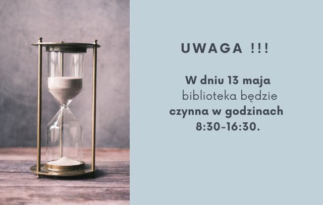 informacja o zmianie godzin otwarcia biblioteki w dniu 13 maja